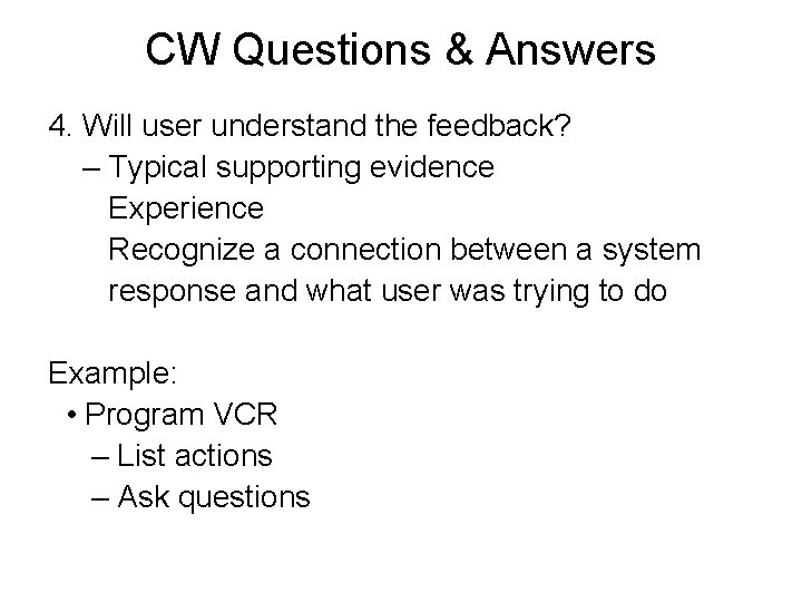 CW Questions & Answers 4. Will user understand the feedback? – Typical supporting evidence