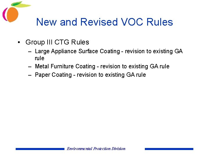 New and Revised VOC Rules • Group III CTG Rules – Large Appliance Surface