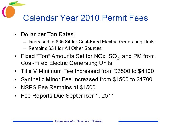 Calendar Year 2010 Permit Fees • Dollar per Ton Rates: – Increased to $35.