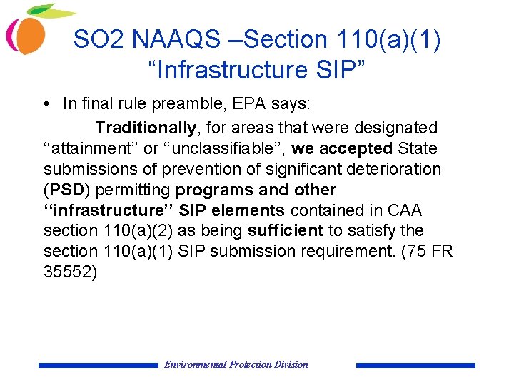 SO 2 NAAQS –Section 110(a)(1) “Infrastructure SIP” • In final rule preamble, EPA says: