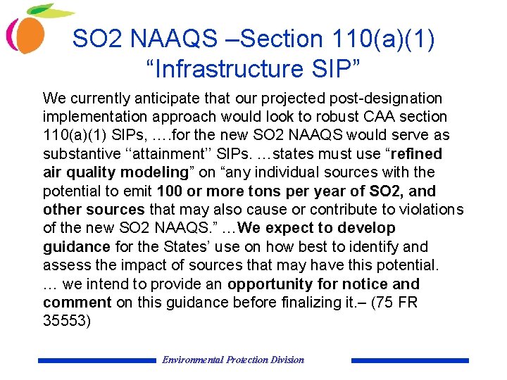 SO 2 NAAQS –Section 110(a)(1) “Infrastructure SIP” We currently anticipate that our projected post-designation