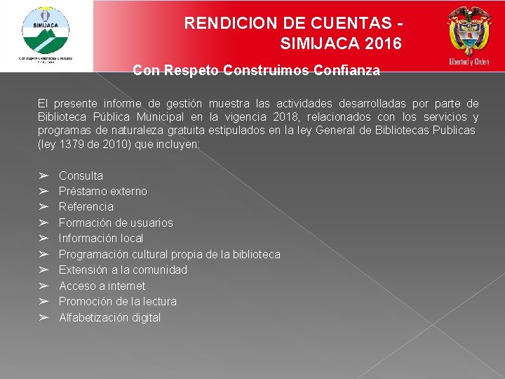 RENDICION DE CUENTAS SIMIJACA 2016 Con Respeto Construimos Confianza El presente informe de gestión