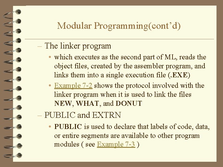 Modular Programming(cont’d) – The linker program • which executes as the second part of