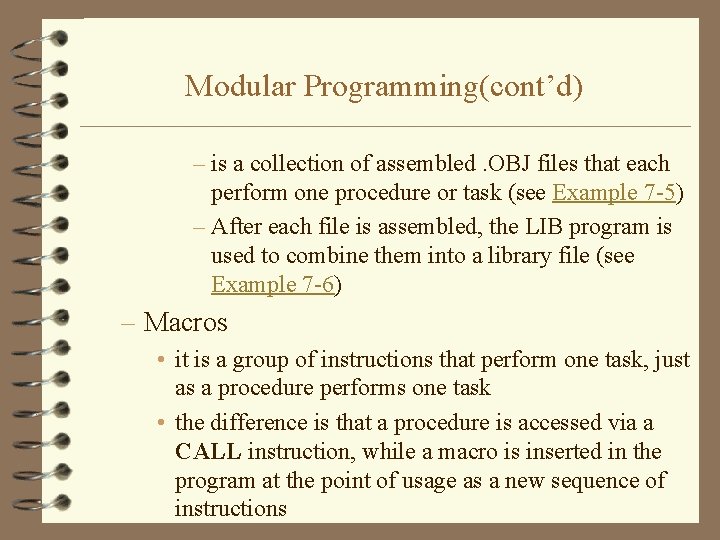 Modular Programming(cont’d) – is a collection of assembled. OBJ files that each perform one