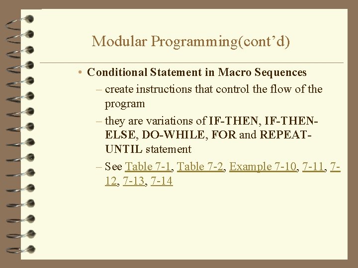 Modular Programming(cont’d) • Conditional Statement in Macro Sequences – create instructions that control the