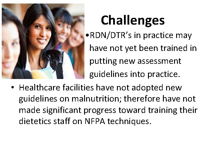 Challenges • RDN/DTR’s in practice may have not yet been trained in putting new