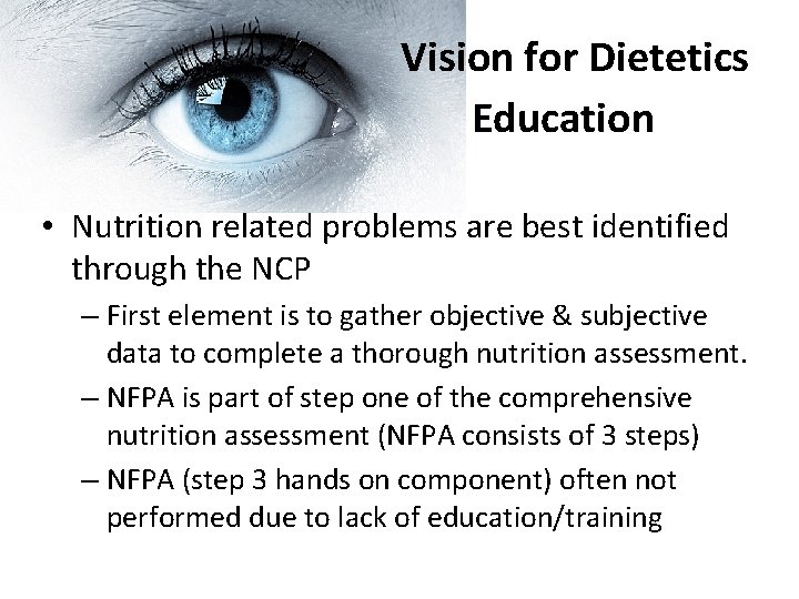 Vision for Dietetics Education • Nutrition related problems are best identified through the NCP