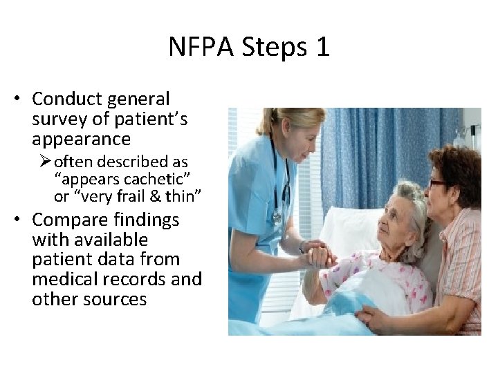 NFPA Steps 1 • Conduct general survey of patient’s appearance Ø often described as