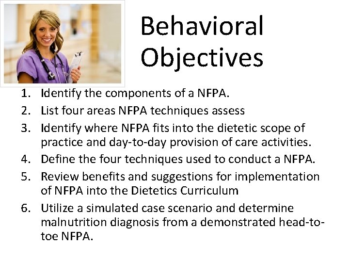 Behavioral Objectives 1. Identify the components of a NFPA. 2. List four areas NFPA