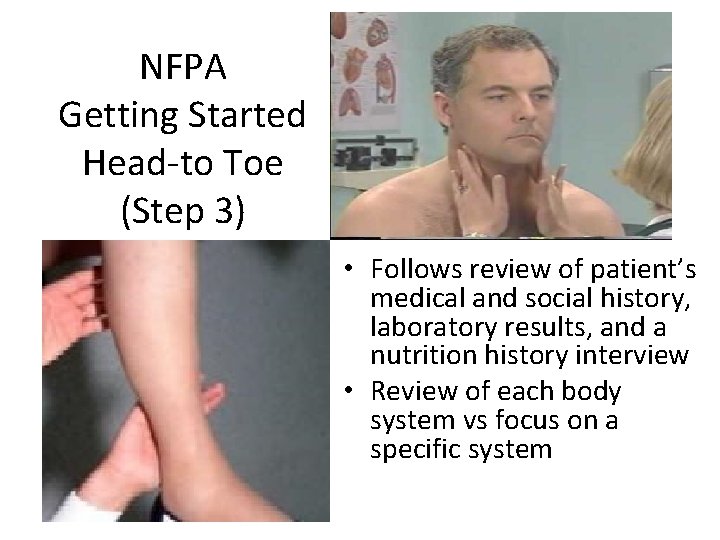 NFPA Getting Started Head-to Toe (Step 3) • Follows review of patient’s medical and