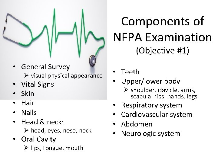 Components of NFPA Examination (Objective #1) • General Survey Ø visual physical appearance •