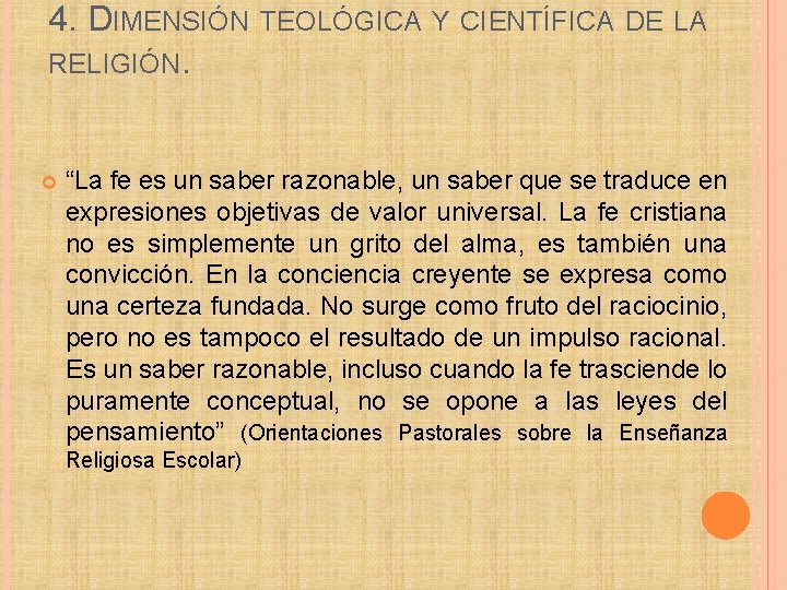 4. DIMENSIÓN TEOLÓGICA Y CIENTÍFICA DE LA RELIGIÓN. “La fe es un saber razonable,