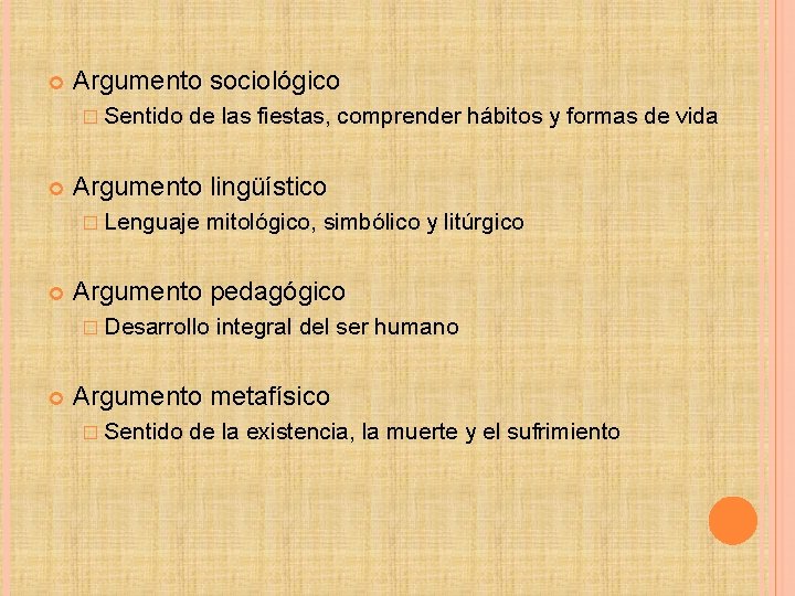  Argumento sociológico � Sentido de las fiestas, comprender hábitos y formas de vida