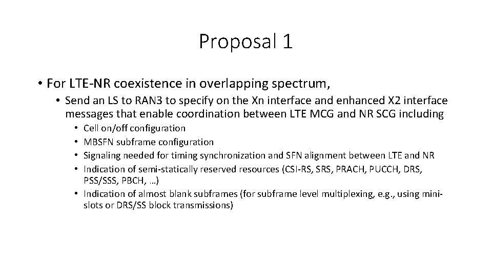 Proposal 1 • For LTE-NR coexistence in overlapping spectrum, • Send an LS to