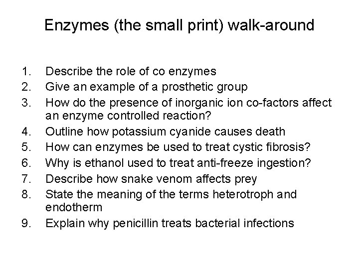 Enzymes (the small print) walk-around 1. 2. 3. 4. 5. 6. 7. 8. 9.