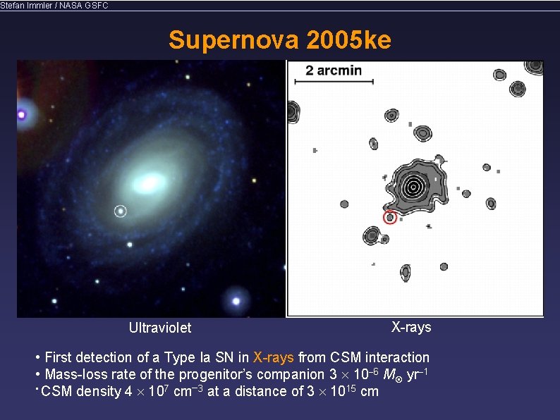 Stefan Immler / NASA GSFC Supernova 2005 ke Ultraviolet X-rays • First detection of