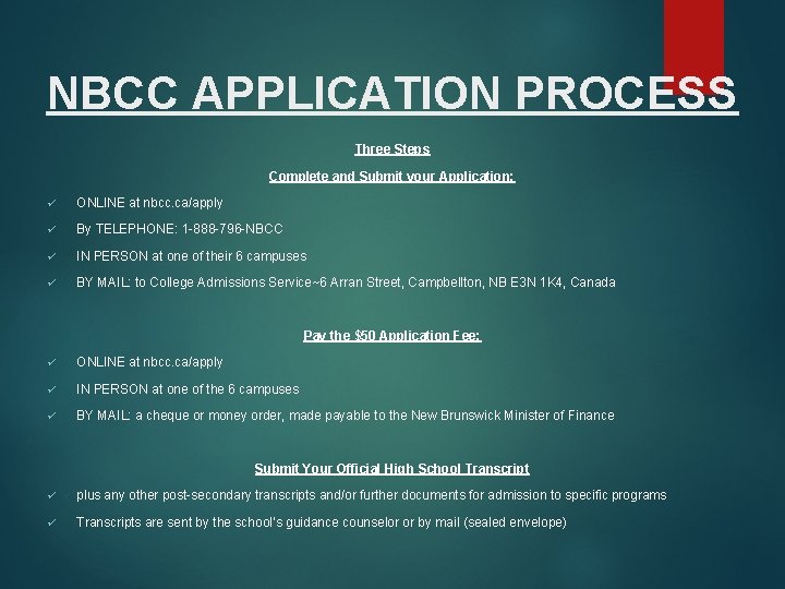 NBCC APPLICATION PROCESS Three Steps Complete and Submit your Application: ü ONLINE at nbcc.