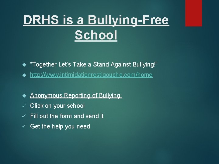 DRHS is a Bullying-Free School “Together Let’s Take a Stand Against Bullying!” http: //www.