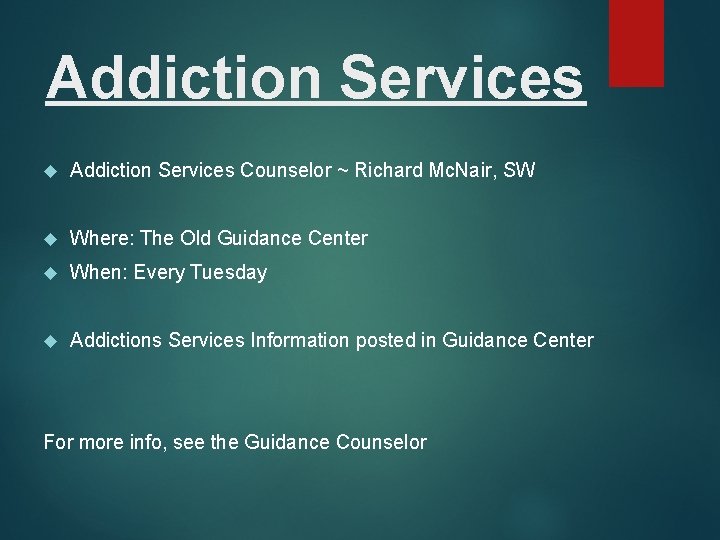 Addiction Services Counselor ~ Richard Mc. Nair, SW Where: The Old Guidance Center When: