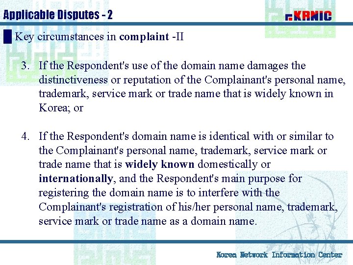 Applicable Disputes - 2 █ Key circumstances in complaint -II 3. If the Respondent's