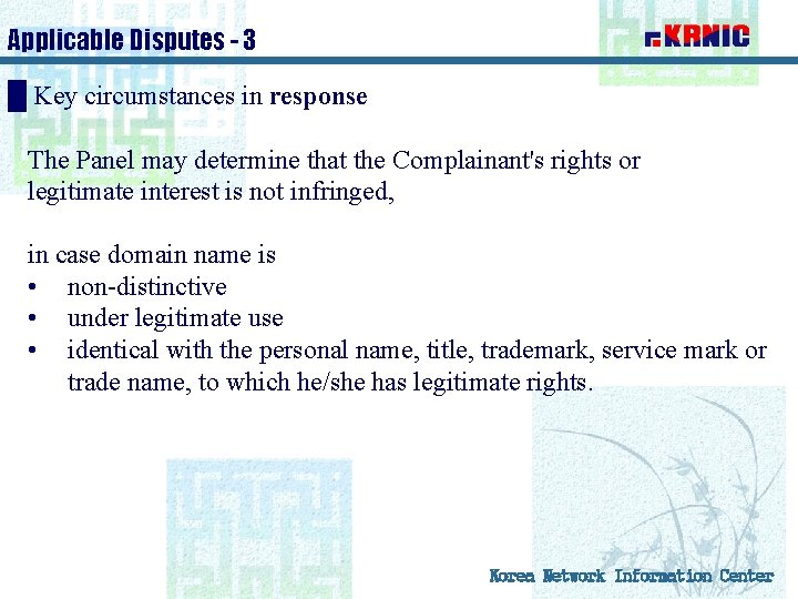 Applicable Disputes - 3 █ Key circumstances in response The Panel may determine that