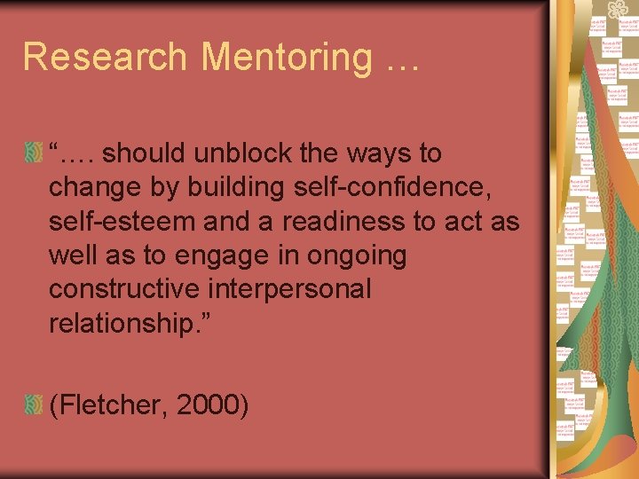Research Mentoring … “…. should unblock the ways to change by building self-confidence, self-esteem