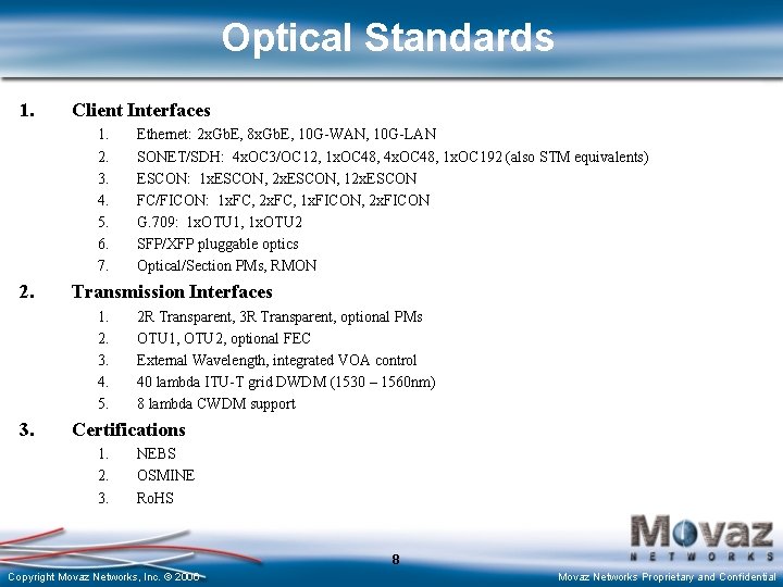 Optical Standards 1. Client Interfaces 1. 2. 3. 4. 5. 6. 7. 2. Transmission