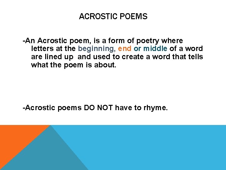 ACROSTIC POEMS -An Acrostic poem, is a form of poetry where letters at the