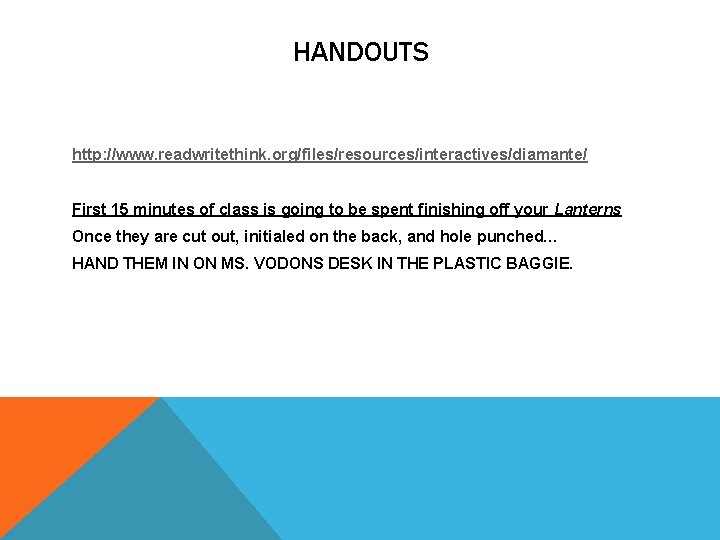 HANDOUTS http: //www. readwritethink. org/files/resources/interactives/diamante/ First 15 minutes of class is going to be