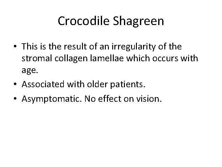 Crocodile Shagreen • This is the result of an irregularity of the stromal collagen