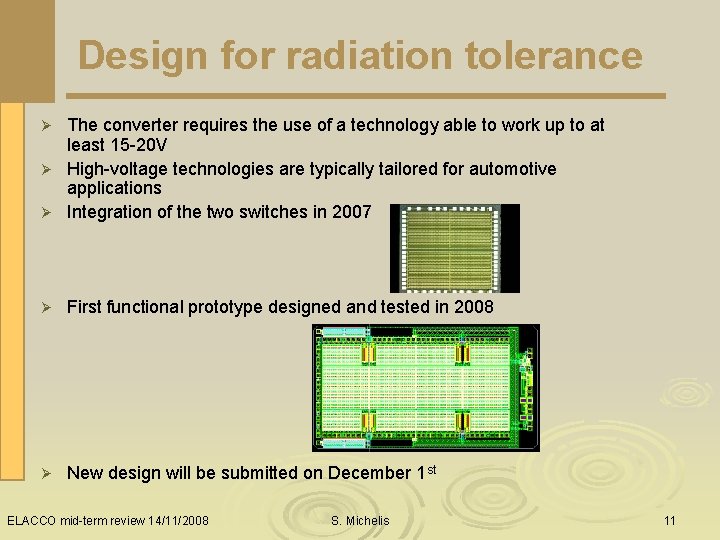 Design for radiation tolerance The converter requires the use of a technology able to