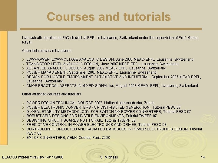 Courses and tutorials I am actually enrolled as Ph. D student at EPFL in