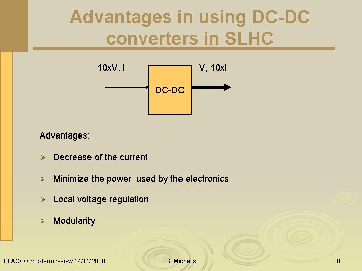 Advantages in using DC-DC converters in SLHC 10 x. V, I V, 10 x.