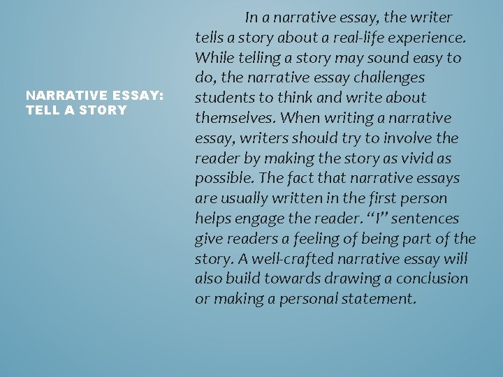 NARRATIVE ESSAY: TELL A STORY In a narrative essay, the writer tells a story