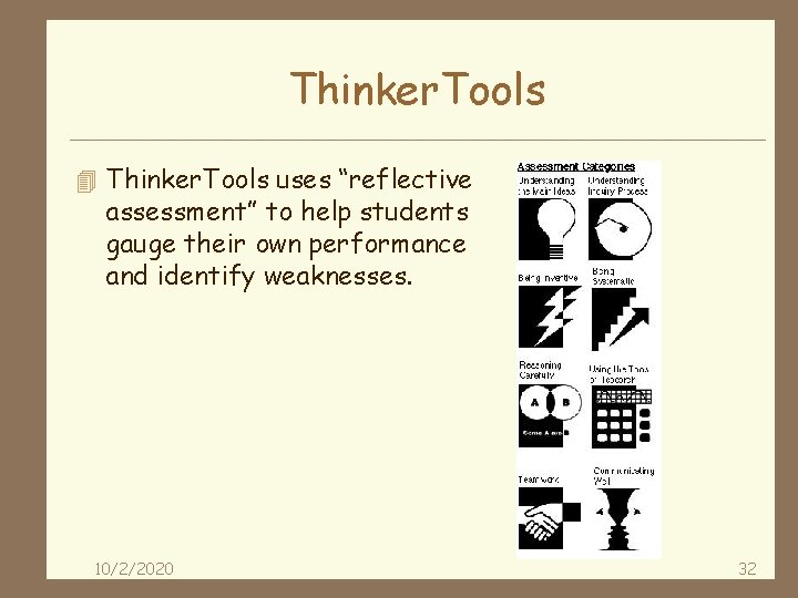 Thinker. Tools 4 Thinker. Tools uses “reflective assessment” to help students gauge their own