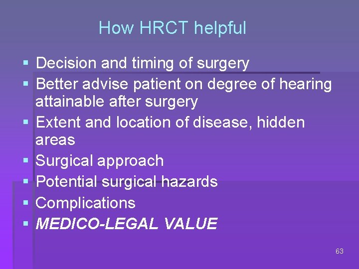 How HRCT helpful § Decision and timing of surgery § Better advise patient on