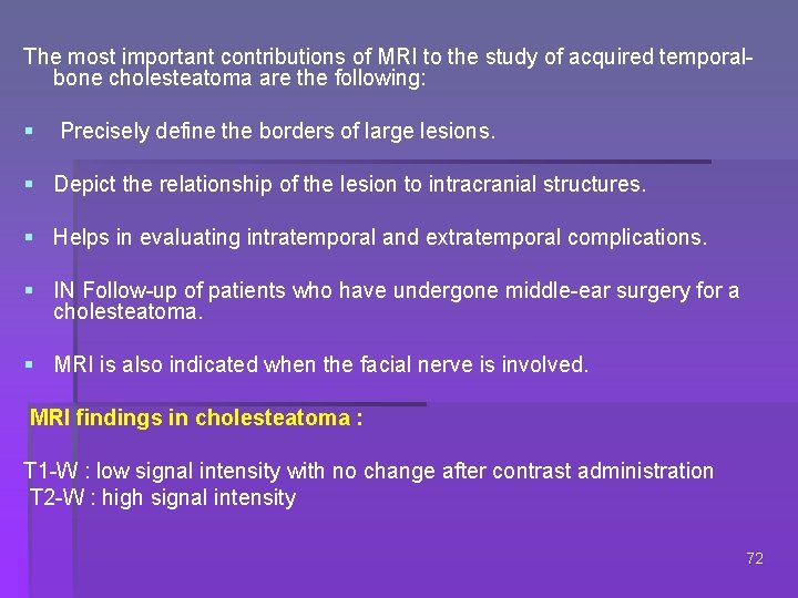 The most important contributions of MRI to the study of acquired temporalbone cholesteatoma are