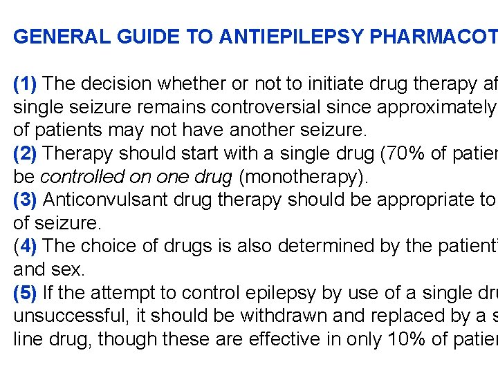 GENERAL GUIDE TO ANTIEPILEPSY PHARMACOT (1) The decision whether or not to initiate drug