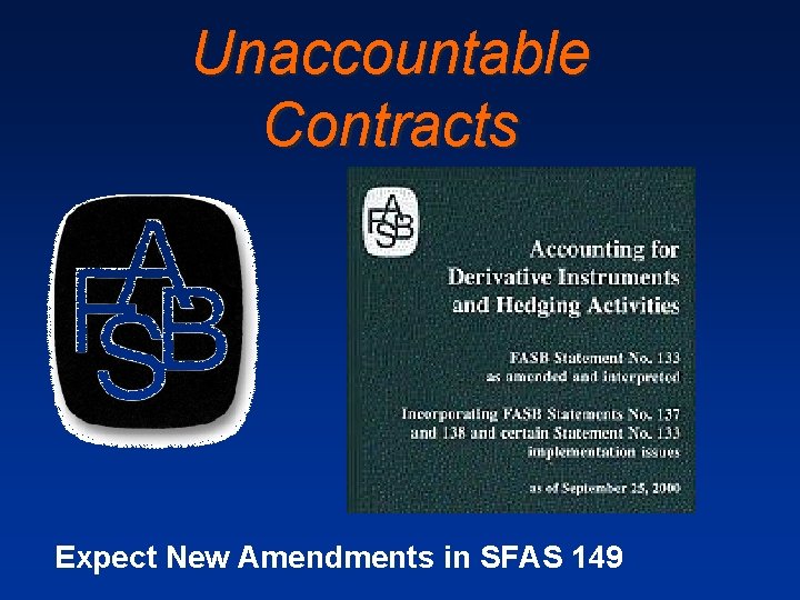 Unaccountable Contracts Expect New Amendments in SFAS 149 