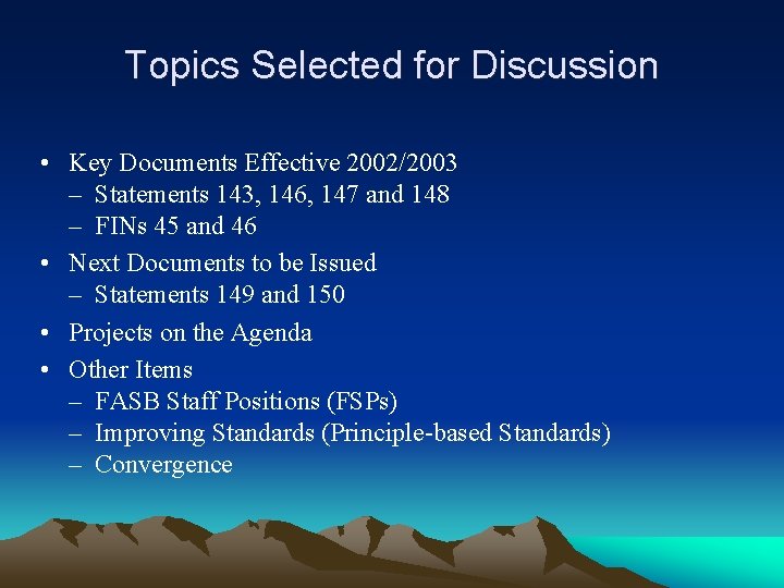 Topics Selected for Discussion • Key Documents Effective 2002/2003 – Statements 143, 146, 147