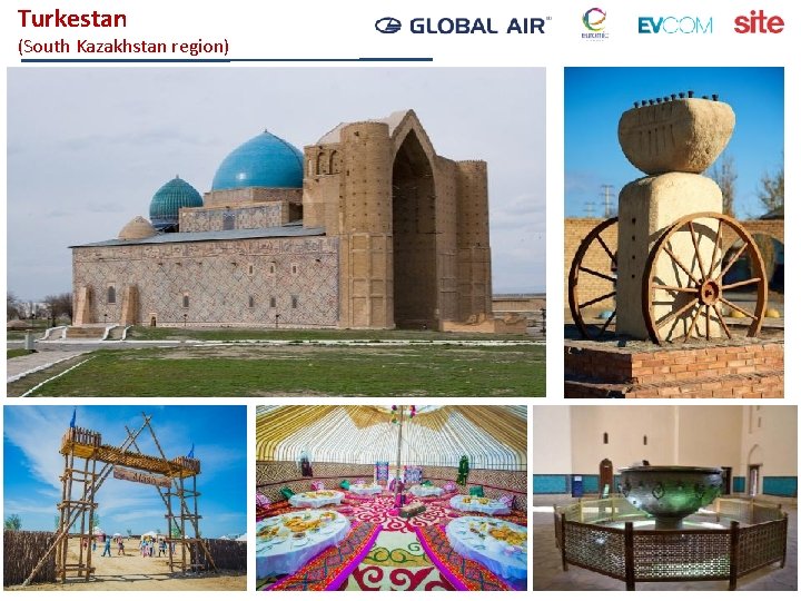 Turkestan (South Kazakhstan region) KAZAKHSTAN – the gateway to Central Asia Welcome to Kazakhstan!