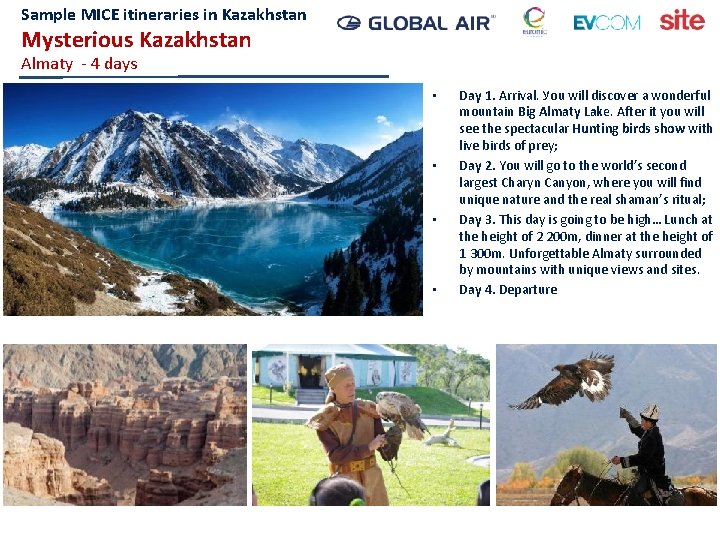 Sample MICE itineraries in Kazakhstan Mysterious Kazakhstan Almaty - 4 days • • Day