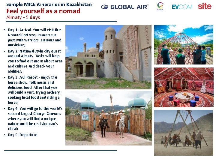 Sample MICE itineraries in Kazakhstan Feel yourself as a nomad Almaty - 5 days