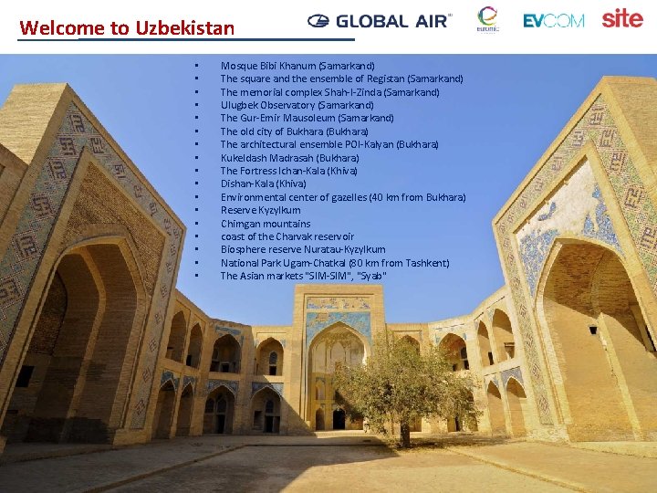 Welcome to Uzbekistan • • • • • Mosque Bibi Khanum (Samarkand) The square