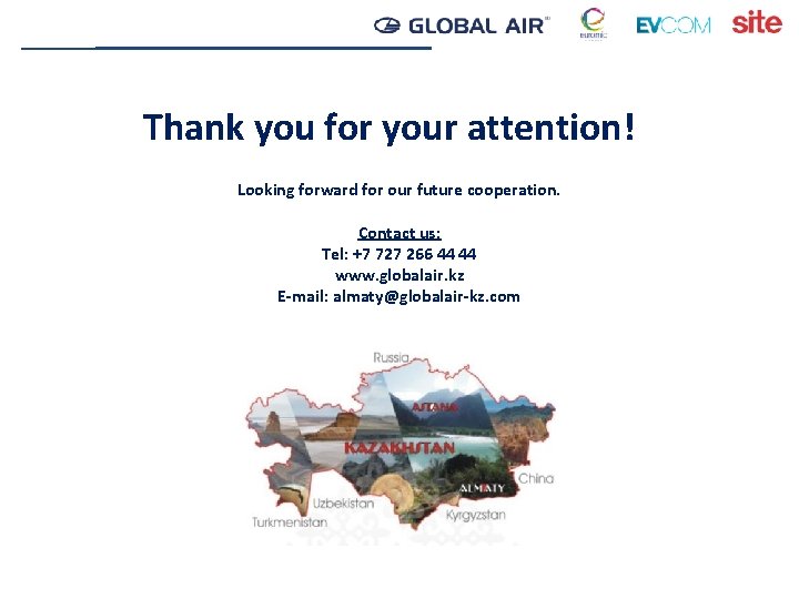 Thank you for your attention! Looking forward for our future cooperation. Contact us: Tel: