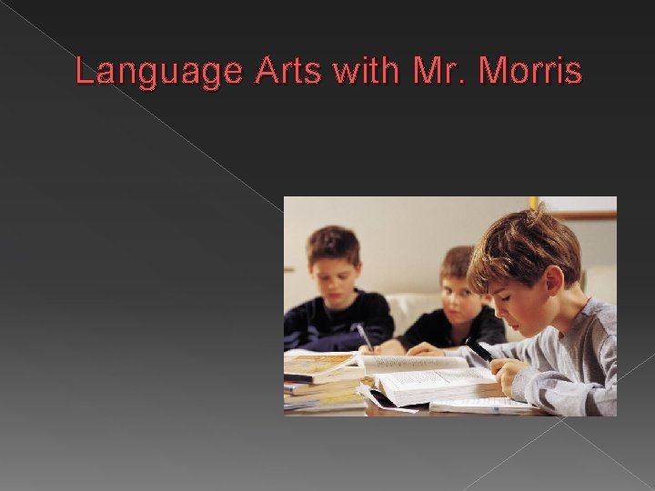 Language Arts with Mr. Morris 