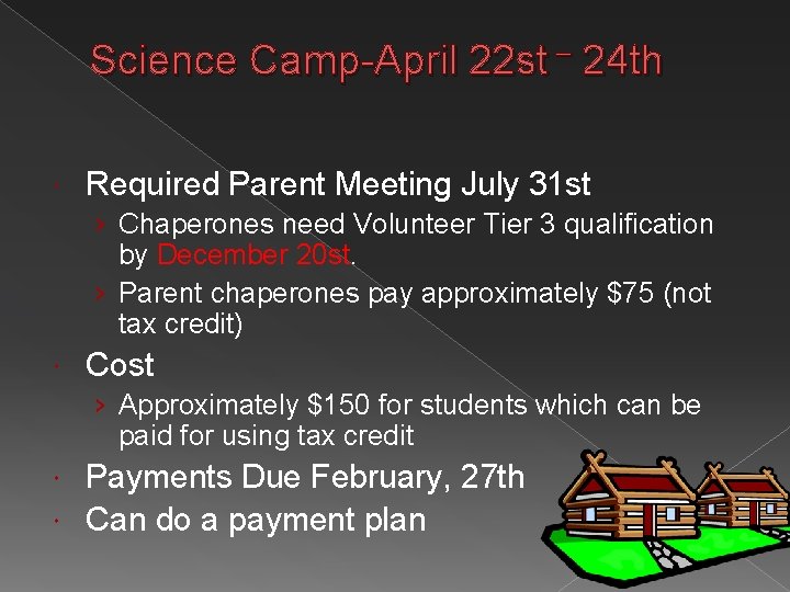 Science Camp-April 22 st – 24 th Required Parent Meeting July 31 st ›