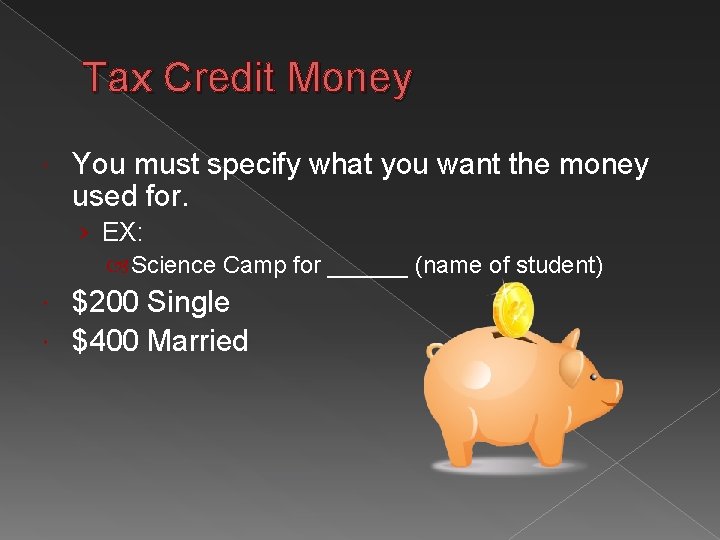 Tax Credit Money You must specify what you want the money used for. ›