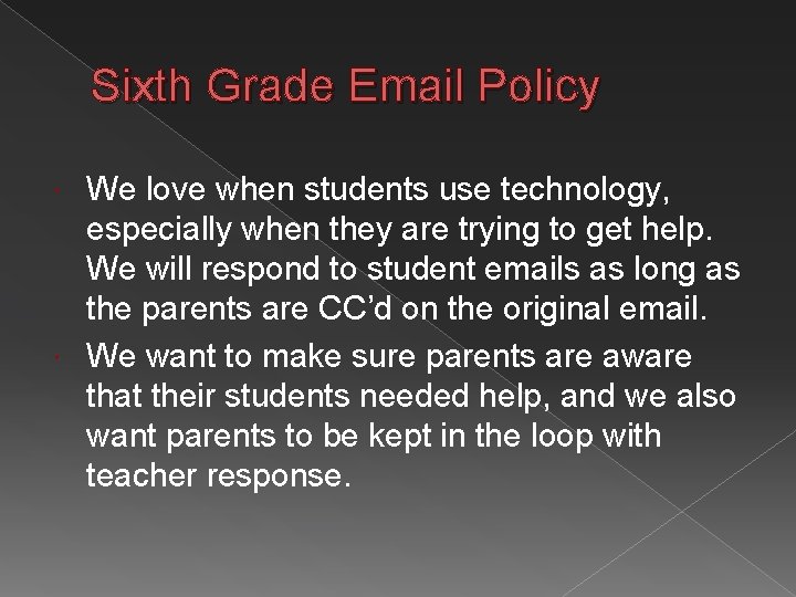 Sixth Grade Email Policy We love when students use technology, especially when they are