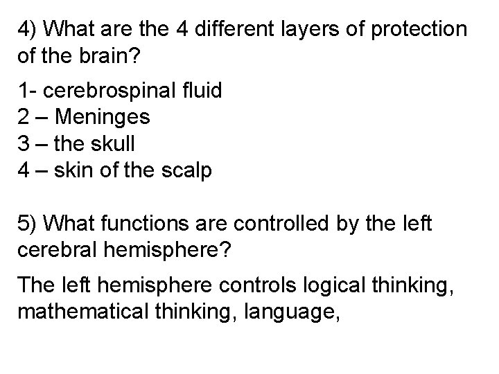4) What are the 4 different layers of protection of the brain? 1 -